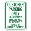 Signmission Customer Parking Only Unauthorized Vehicles Will Be Ticketed Towed at Owners Expense, A-1824-24203 A-1824-24203